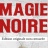 Pierre Fontaine Magie Noire